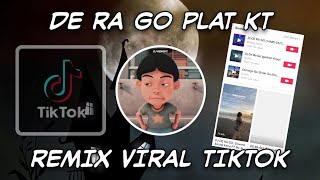 DJ DE RA GO PLAT KT REMIX VIRAL TIKTOK