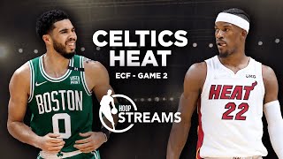 Eastern Conference Finals Game 2: Celtics vs Heat Preview LIVE 🏀 | Hoop Streams