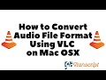 How to Convert Audio or Video files with VLC Media Player on Mac OS X