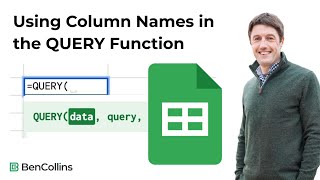 How To Use Column Names in the QUERY Function (Google Sheets Tutorial)