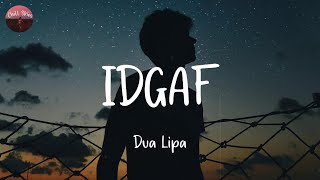 IDGAF - Dua Lipa (Lyrics)