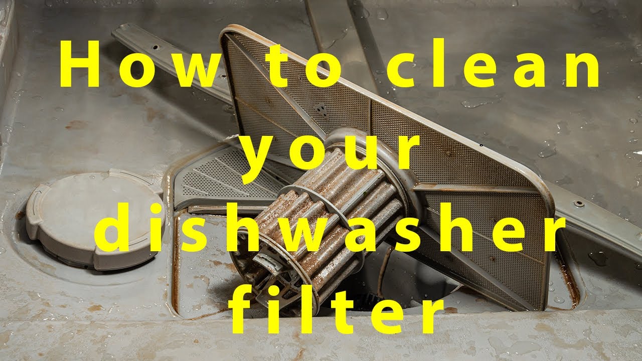 How To Remove And Clean The Dishwasher Filter - YouTube