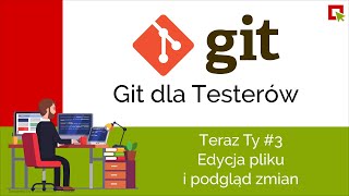 Git dla Testerów: Teraz Ty #3 - Edycja pliku i podgląd zmian