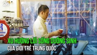 Xu hướng lối sống dưỡng sinh của giới trẻ Trung Quốc | VTV24