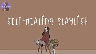 [Playlist] time for self-healing💎songs to cheer you up after a tough day 2023