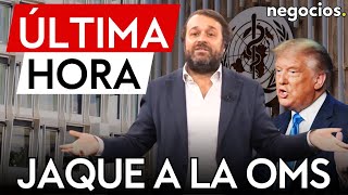 ÚLTIMA HORA | Trump pone en jaque a la OMS con la retirada de EEUU: estas serán las consecuencias