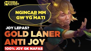 Joy Lepas? Trik Gold Laner Anti Joy! 100% Joy Gak Nafas!