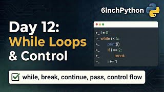 Python While Loops Masterclass: break, continue, and Building Interactive Programs
