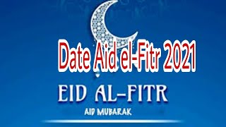 quelle sera la date de aid el fitr 2021?