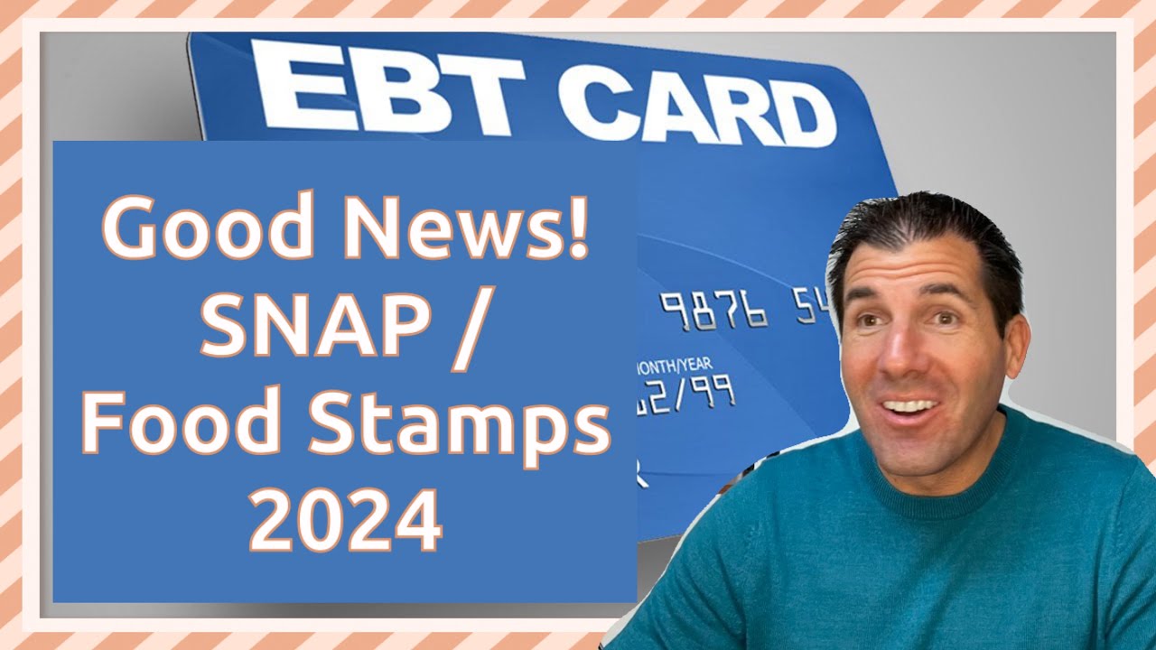 Great News! SNAP / Food Stamps For The Low Income In 2024 - YouTube