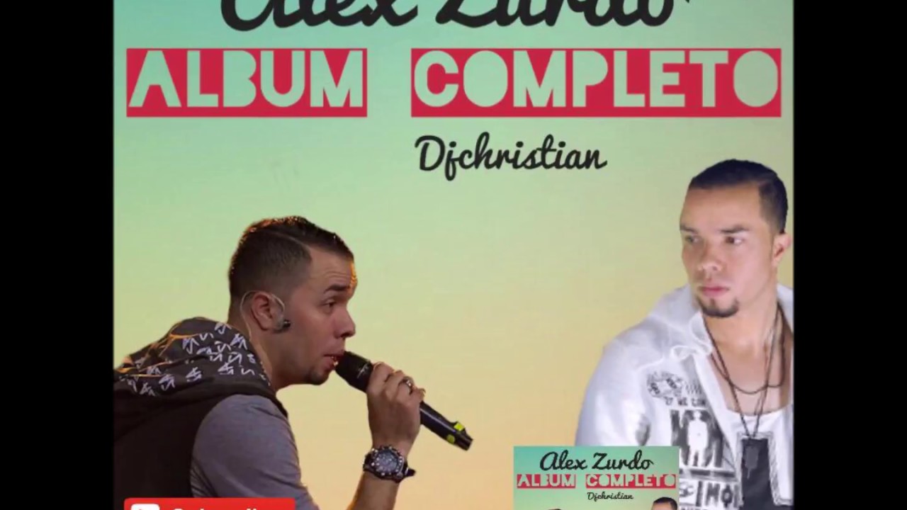 Alex Zurdo Album Completo 2017 - YouTube