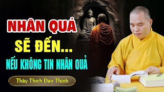 Ai Không Tin NHÂN QUẢ Nên Nghe Thầy Giảng TRƯỚC KHI QUÁ MUỘN - Thầy Thích Đạo Thịnh