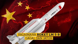 Bagaimana Roket China Long March-5B Jatuh