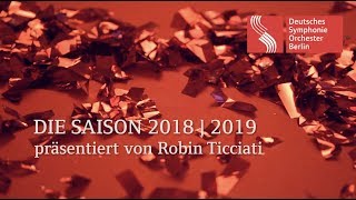 Die Saison 2018 | 2019 präsentiert von Robin Ticciati