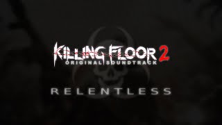 Killing Floor 2: zYnthetic - Relentless