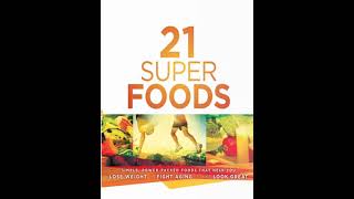 21 Super Foods Simple, Power Packed Foods that Help You Build Your Immune System, Lose Weight, Fight