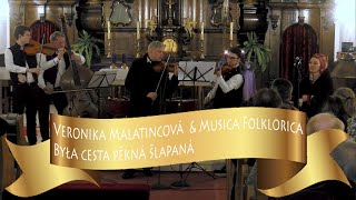 Veronika Malatincová \u0026 Musica Folklorica - Była cesta pěkná šlapaná