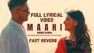Maahi (Lyrical Video): Madhur Sharma, Swati Chauhan | FAST REVERB | #tseries #maahi @freesongs-001