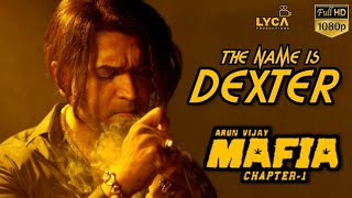 MAFIA - The Name Is DEXTER (Video Song) | Arun Vijay, Prasanna | Karthick Naren | Subaskaran