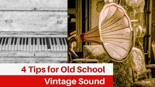 4 Tips to make Audio Sound Older | Vintage Audio Processing