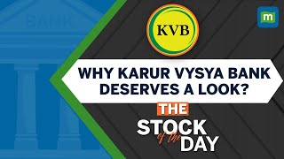 Stock Of The Day: Karur Vysya Bank | Expansion In RoA Riding On Growth, Healthy Margin \u0026 Credit Cost