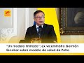 “Un modelo limitado”: ex viceministro Germán Escobar sobre modelo de salud de Petro