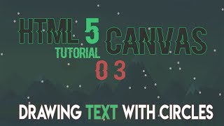 HTML5 Canvas | Drawing Text With Circles | Part 01