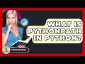 What Is PYTHONPATH In Python? - Python Code School