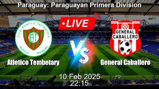 🔴 LIVE: Atletico Tembetary vs General Caballero - Live Football Score