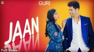 JAAN : GURI (Official Song) | New Punjabi Sad Songs 2018-2019 | Geet MP3 | Latest Punjabi Song 2019