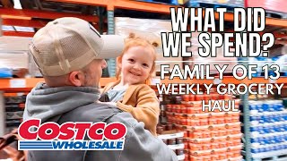 FAMILY OF 13!  WE WENT OVER BUDGET! MY COSTCO GROCERY HAUL!