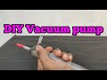 How To Make a DIY Vacuum Pump