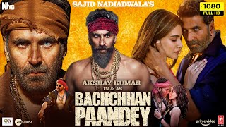 Bachchan Pandey Full Movie HD | Akshay Kumar,  Kriti Sanon, Jacqueline Fernandez | HD Facts & Review