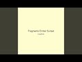 Fragments Ember Sunset