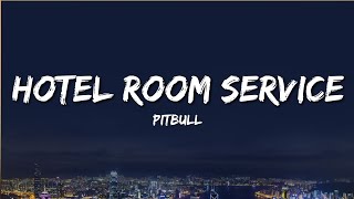 Pitbull - Hotel Room Service (Lyrics)