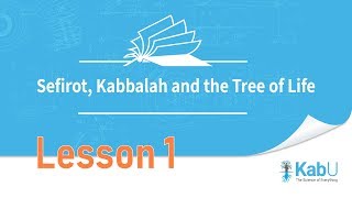 Sefirot, Kabbalah and The Tree of Life - Lesson 1