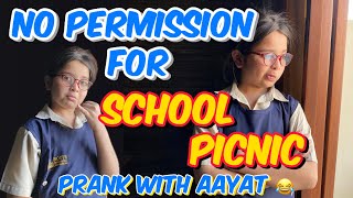 Aayat Arif || No Permission For School Picnic( prank with Aayat) 😂|| vlog