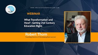 What Transformation and How: Getting 21st Century Education right
