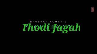 Thodi Jagah - Marjaavaan/Duet version of Arjit Singh - Tulsi Kumar, Tanishk Bagchi