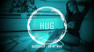 Quickdrop - On My Mind