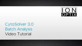 CytoSolver Batch Analysis Video Tutorial