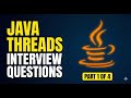 Java Multithreading Interview Questions (Part 1/4) | Most Asked