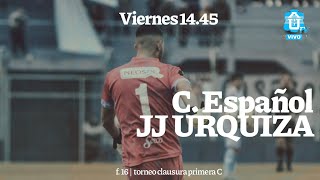 Centro Español - JJ URQUIZA | FECHA 16 - CLAUSURA | TORNEO PRIMERA C