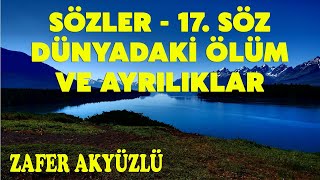 Zafer Akyüzlü - Sözler - 17. Söz - Dünyadaki Ölüm ve Ayrılıklar (06.10.2022)