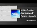 Create Image Resize Application in Python using Tkinter & OpenCV #opencv #opencvpython #image