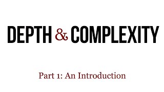 So, what is Depth and Complexity all about? - The Byrdseed Introduction