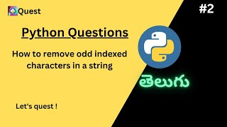 How to remove odd indexed characters in Python Telugu #pythonprogramming#python #letsquest #pytelugu