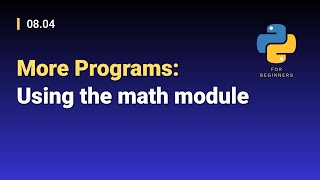 [Python for Beginners]: 08.04. More Programs: Using the math module