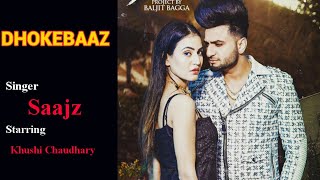 DHOKEBAAZ | Saajz | Khushi Chaudhary | New Punjabi Song 2022