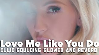 Ellie Goulding - Love Me Like You Do (Slowed & Reverb)